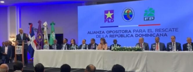 Alianza opositora abarcará 145 municipios y 16 provincias, incluyendo DN, Santo Domingo y Santiago